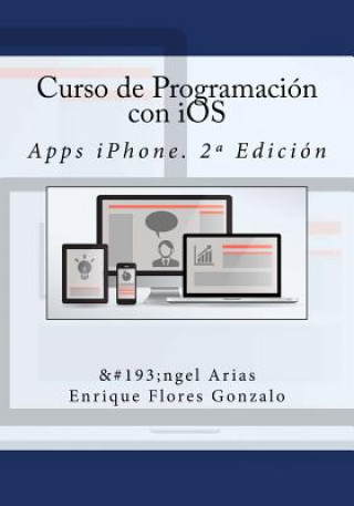 Kniha Curso de Programación con iOS: Apps iPhone. 2a Edición Angel Arias