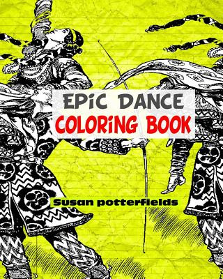 Knjiga Epic Dance Coloring Book Susan Potterfields