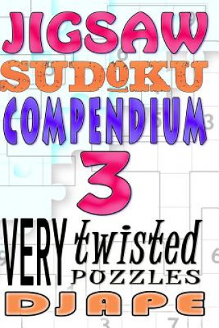 Knjiga Jigsaw Sudoku Compendium: 200 very twisted puzzles Djape