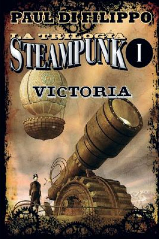 Carte Victoria (Trilogía Steampunk I) Paul Di Filippo