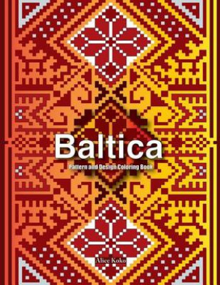 Carte Baltica I: Pattern and Design Coloring Book Alice Koko