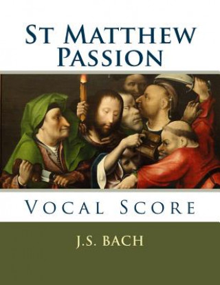 Kniha St Matthew Passion: Vocal Score J S Bach