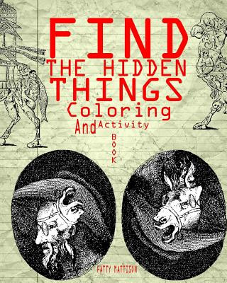 Kniha Find The Hidden Things Coloring And Activity Book Peggy Mattison