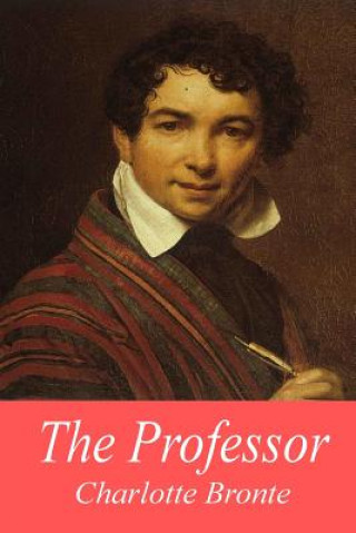 Kniha The Professor Charlotte Bronte