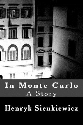 Buch In Monte Carlo: A Story Henryk Sienkiewicz