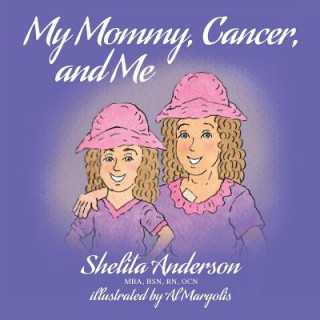 Könyv My Mommy, Cancer, and Me Shelita M Anderson