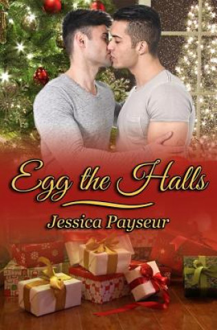 Könyv Egg the Halls Jessica Payseur