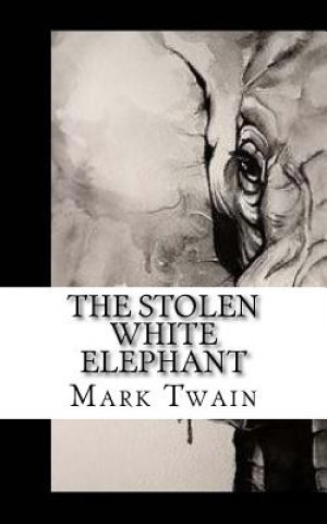 Książka The Stolen White Elephant Mark Twain