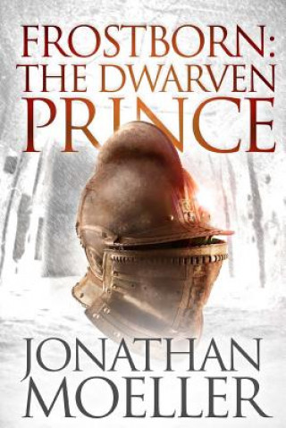 Kniha Frostborn: The Dwarven Prince Jonathan Moeller