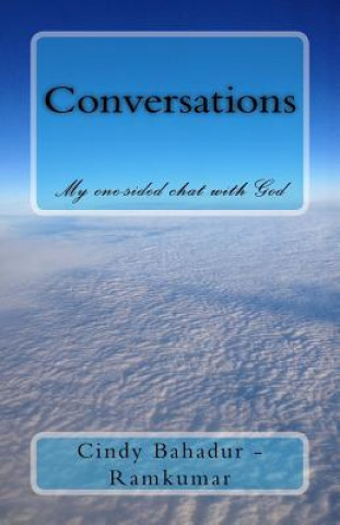 Kniha Conversations: My one-sided chat with God MS Cindy Bahadur-Ramkumar