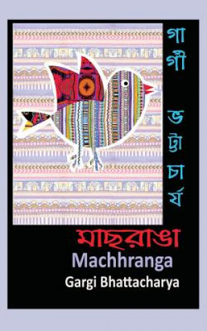 Kniha Machhranga Mrs Gargi Bhattacharya