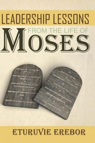 Knjiga Leadership Lessons from the Life of Moses Eturuvie Erebor
