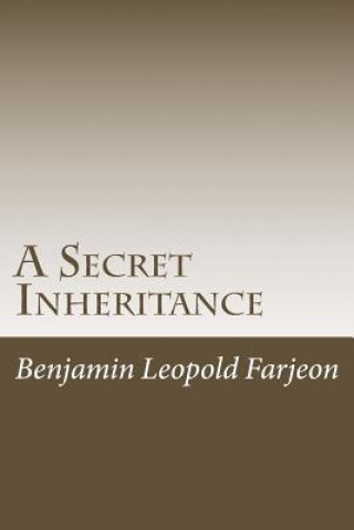 Kniha A Secret Inheritance Benjamin Leopold Farjeon