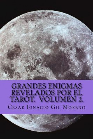 Kniha Grandes Enigmas revelados por el Tarot. Volumen 2. Cesar Ignacio Gil Moreno