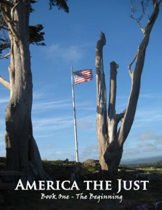 Książka America the Just: Book One - The Beginning Dr Frederick Graves