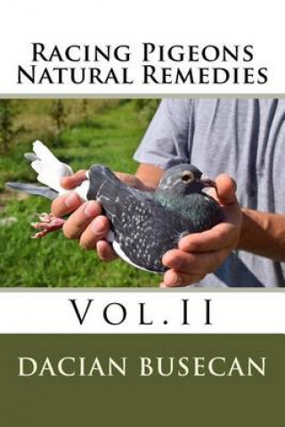 Kniha Racing Pigeons Natural Remedies Vol.II Dacian Busecan