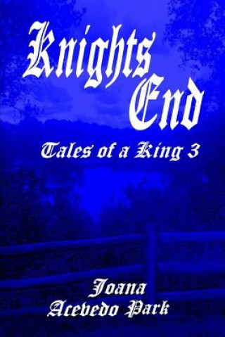 Kniha Knights End, Tales of a King Joana A Park