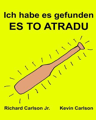 Könyv Ich habe es gefunden ES TO ATRADU: Ein Bilderbuch für Kinder Deutsch-Lettisch (Zweisprachige Ausgabe) (www.rich.center) Richard Carlson Jr