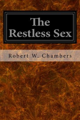 Könyv The Restless Sex Robert W Chambers