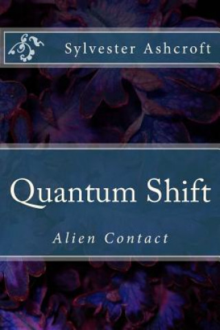 Carte Quantum Shift: Alien Contact MR Sylvester Ashcroft/A