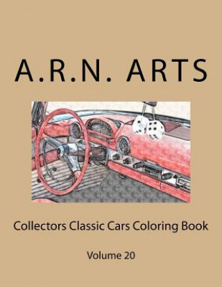 Книга Collectors Classic Cars Coloring Book: Volume 20 A R N Arts