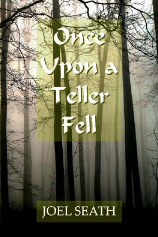 Könyv Once Upon a Teller Fell Joel Seath