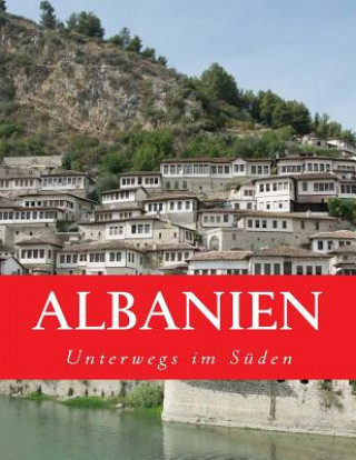 Carte Albanien: Unterwegs im Süden Ralph Frohlich