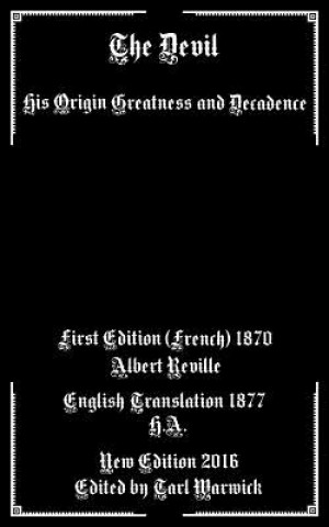 Carte The Devil: His Origin, Greatness, and Decadence Albert Reville