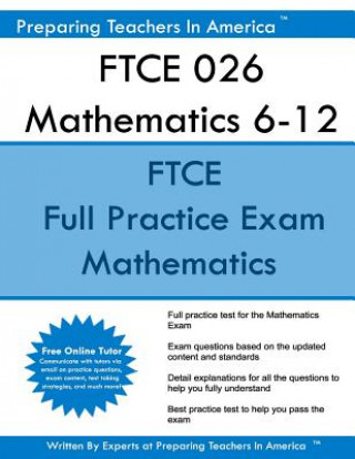 Könyv FTCE 026 Mathematics 6-12: FTCE Mathematics 6-12 Florida Teacher Certification Examinations Preparing Teachers in America