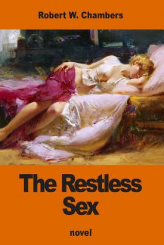 Kniha The Restless Sex Robert Williams Chambers