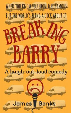 Buch Breaking Barry: A laugh-out-loud comedy James Banks