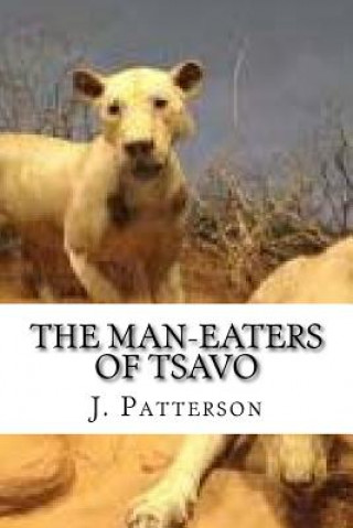 Kniha The Man-Eaters of Tsavo J H Patterson