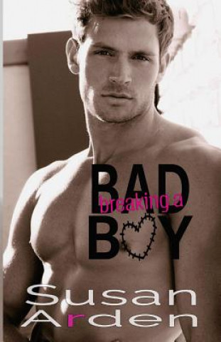Knjiga Breaking a Bad Boy Susan Arden