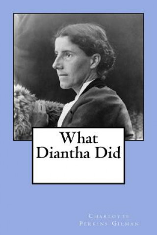 Knjiga What Diantha Did Charlotte Perkins Gilman
