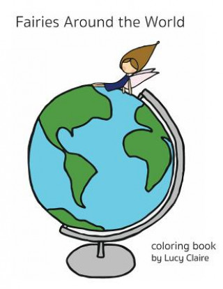 Książka Fairies Around the World: A Fairy Coloring Book Lucy Claire