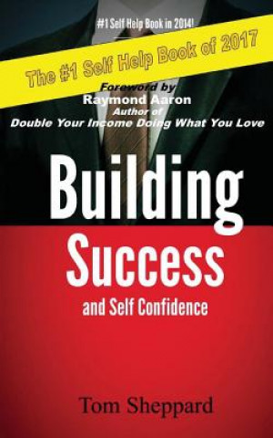 Buch Building Success and Self Confidence: The Ultimate Guide to Success and Self Confidence Tom Sheppard