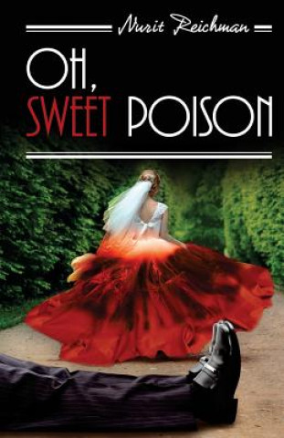 Kniha Oh, Sweet Poison Nurit Reichman