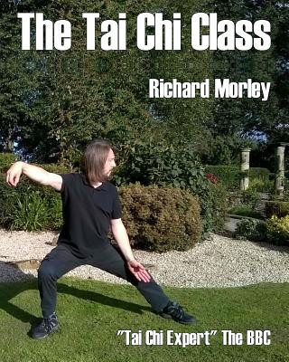 Kniha The Tai Chi Class: Black and White Edition Richard Morley