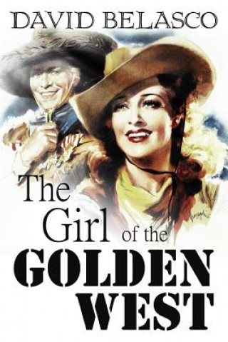 Knjiga The Girl of the Golden West David Belasco