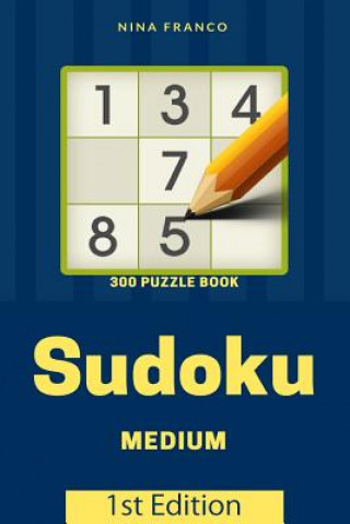 Książka Medium 300 Sudoku Puzzle Book: 1st Edition Nina Franco