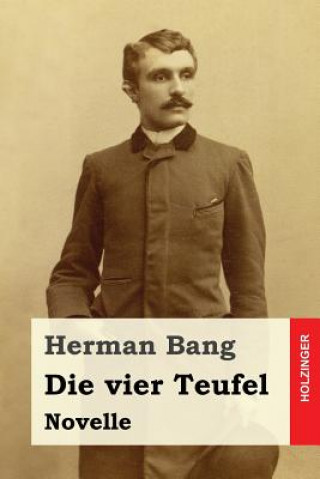 Kniha Die vier Teufel: Novelle Herman Bang