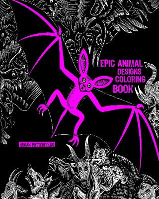 Book Epic Animal Designs Adult Coloring Book Susan Potterfields