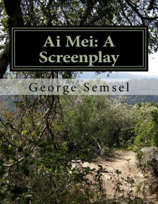 Kniha Ai Mei: A Screenplay George S Semsel