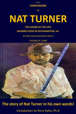 Könyv The Confessions of Nat Turner: Introduction by Perry Kyles Ph.D Nat Turner