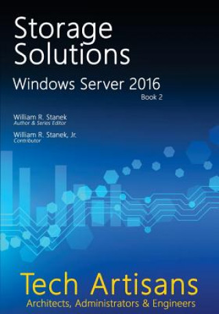 Carte Windows Server 2016: Storage Solutions: Tech Artisans Library for Windows Server 2016 Staněk