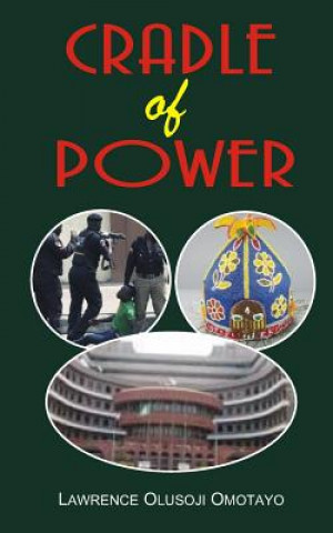 Book Cradle of Power MR Lawrence Olusoji Omotayo -