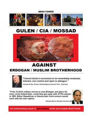 Carte Gulen / CIA / Mossad: against Erdogan and Muslim Brotherhood Brad Power