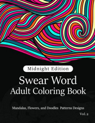 Carte Swear Word Adult Coloring Book Vol.2: Mandala Flowers and Doodle Pattern Design Antionette M James