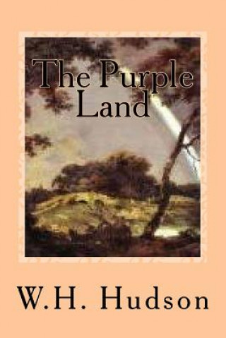 Kniha The Purple Land W H Hudson
