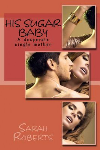 Knjiga His Sugar Baby Sarah Roberts